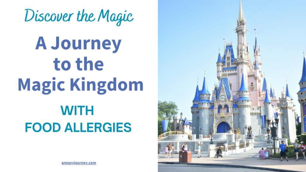 Your Magical Disney World Trip with Food Allergies!