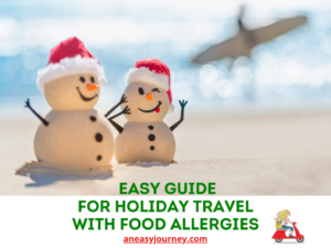 Easy Guide For Holiday Travel With Food Allergies.