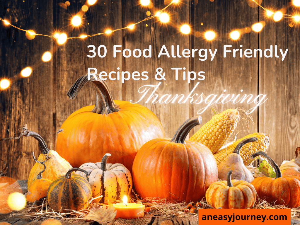 Thanksgiving Food Allergy Friendly Recipes & Tips!