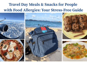 Travel Day Meals & Snacks for People with Food Allergies: Your Stress-Free Guide