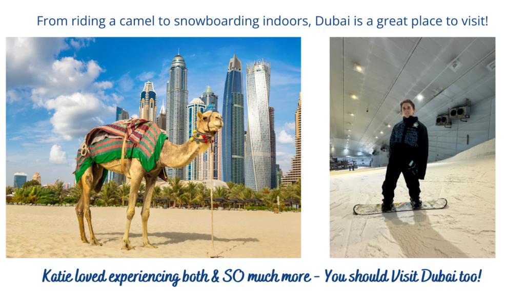 Dubai has A LOT to offer! From Camel rides in the desert to indoor snowboarding!